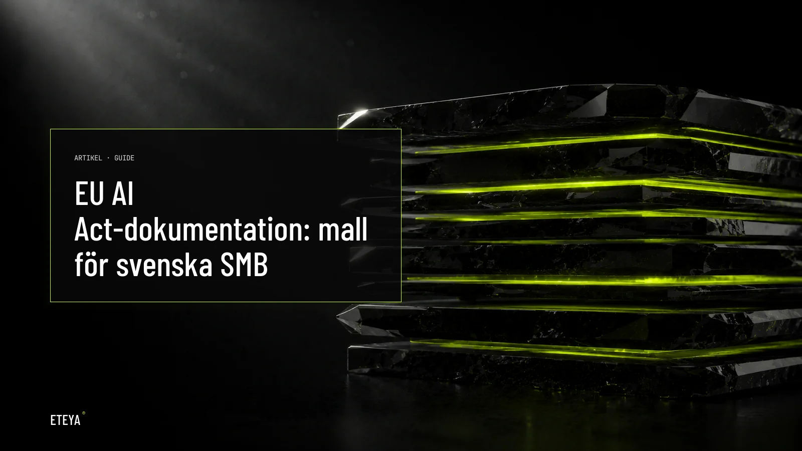Mörka obsidian-skikt staplade som lagrade dokument representerar EU AI Act-dokumentation för svenska företag