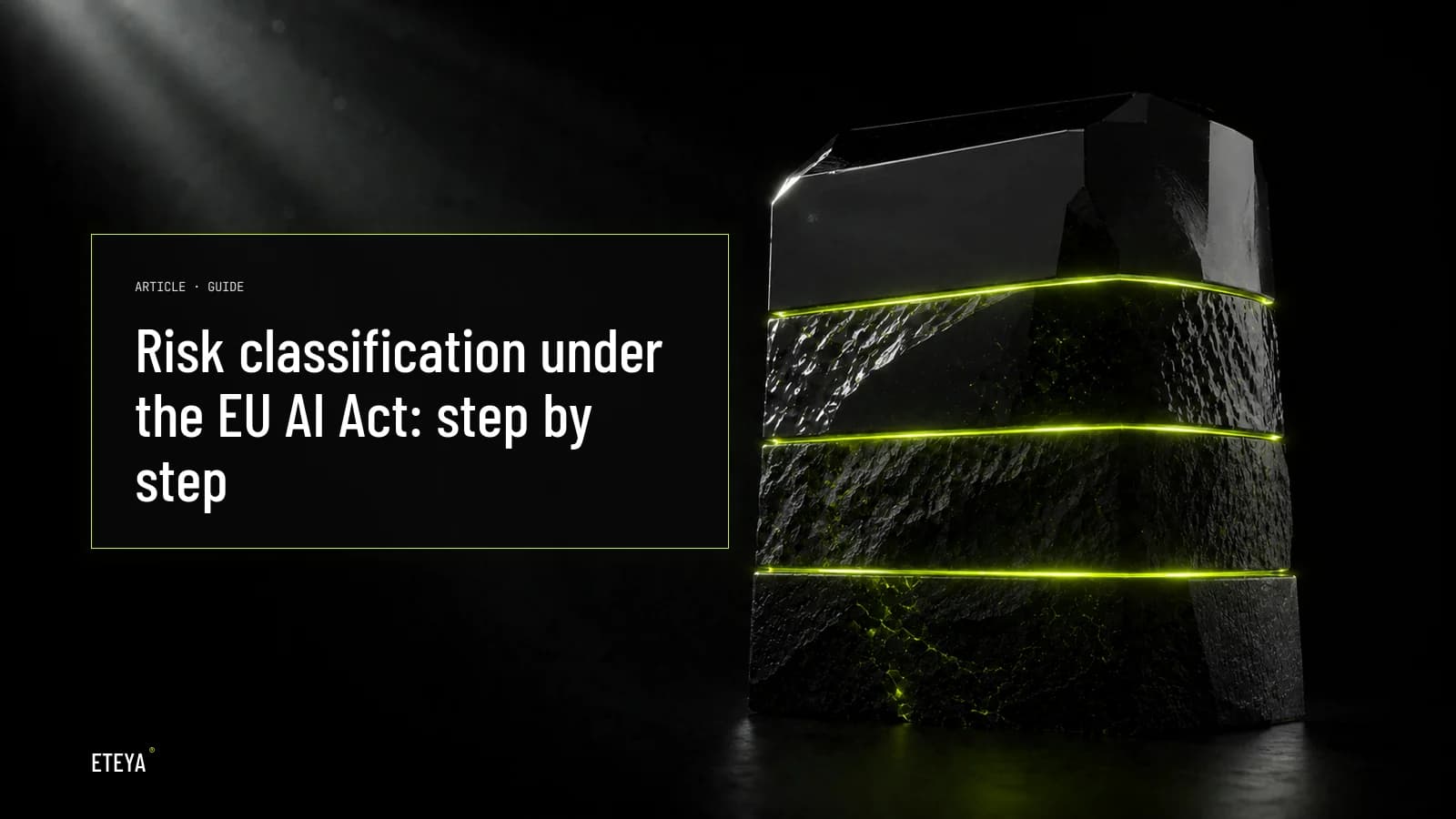 Four sections of a single obsidian monolith separated by lime-green seams, symbolising risk classification of AI systems into the EU AI Act's four levels
